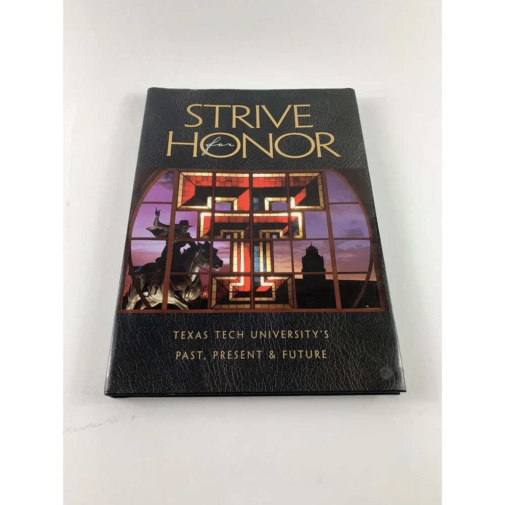 Strive for Honor: Texas Tech's Past, Present and Future Wreck 'em University